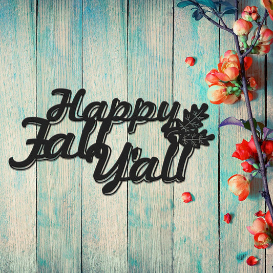 Rusty Rooster Fabrication & Design Happy Fall Y'all Metal Wall Art (G33)