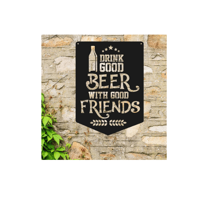 Rusty Rooster Fabrication & Design Man Cave Sign Drink Good Beer with Good Friends (F35)