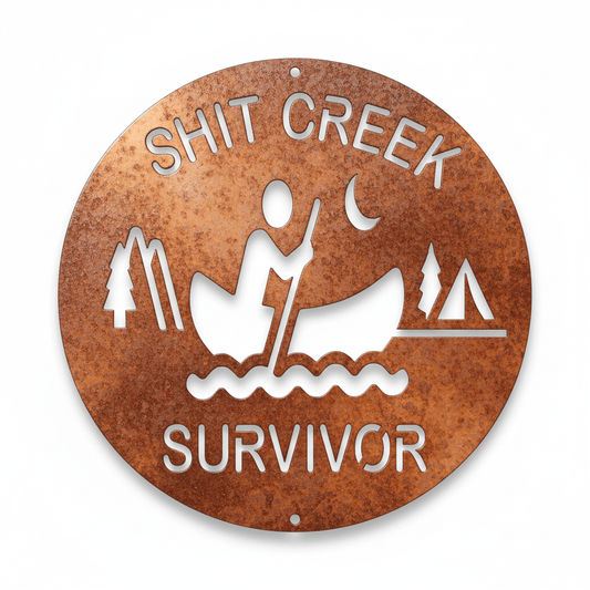 Rusty Rooster Fabrication & Design metal Sign Shit Creek Survivor ( Pkg of 4 ) ( A2 )
