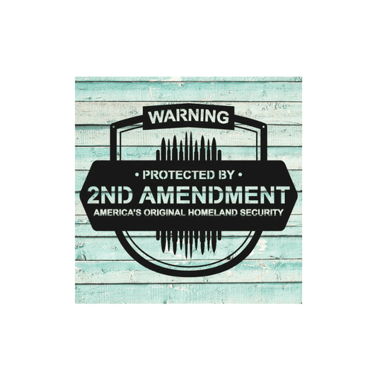 Rusty Rooster Fabrication & Design Physical product 2nd Amendment Sign The Original Homeland Security (F34)