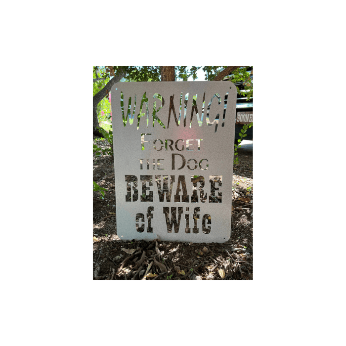 Rusty Rooster Fabrication & Design Physical product "Beware of the Wife, Not the Dog" Metal Sign C95