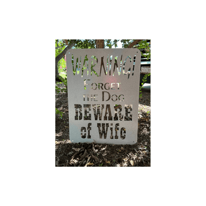Rusty Rooster Fabrication & Design Physical product "Beware of the Wife, Not the Dog" Metal Sign C95