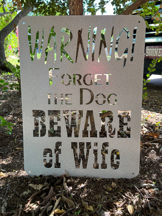 Rusty Rooster Fabrication & Design Physical product warning sign wife not the dog C95