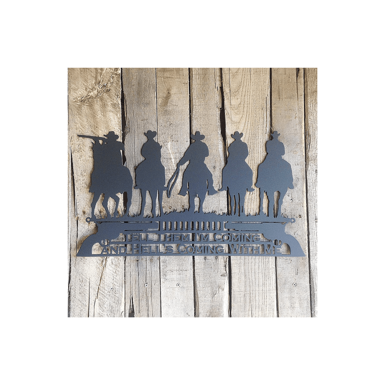 Rusty Rooster Fabrication & Design Physical product Western Riders With Tombstone Movie Quote (A23)