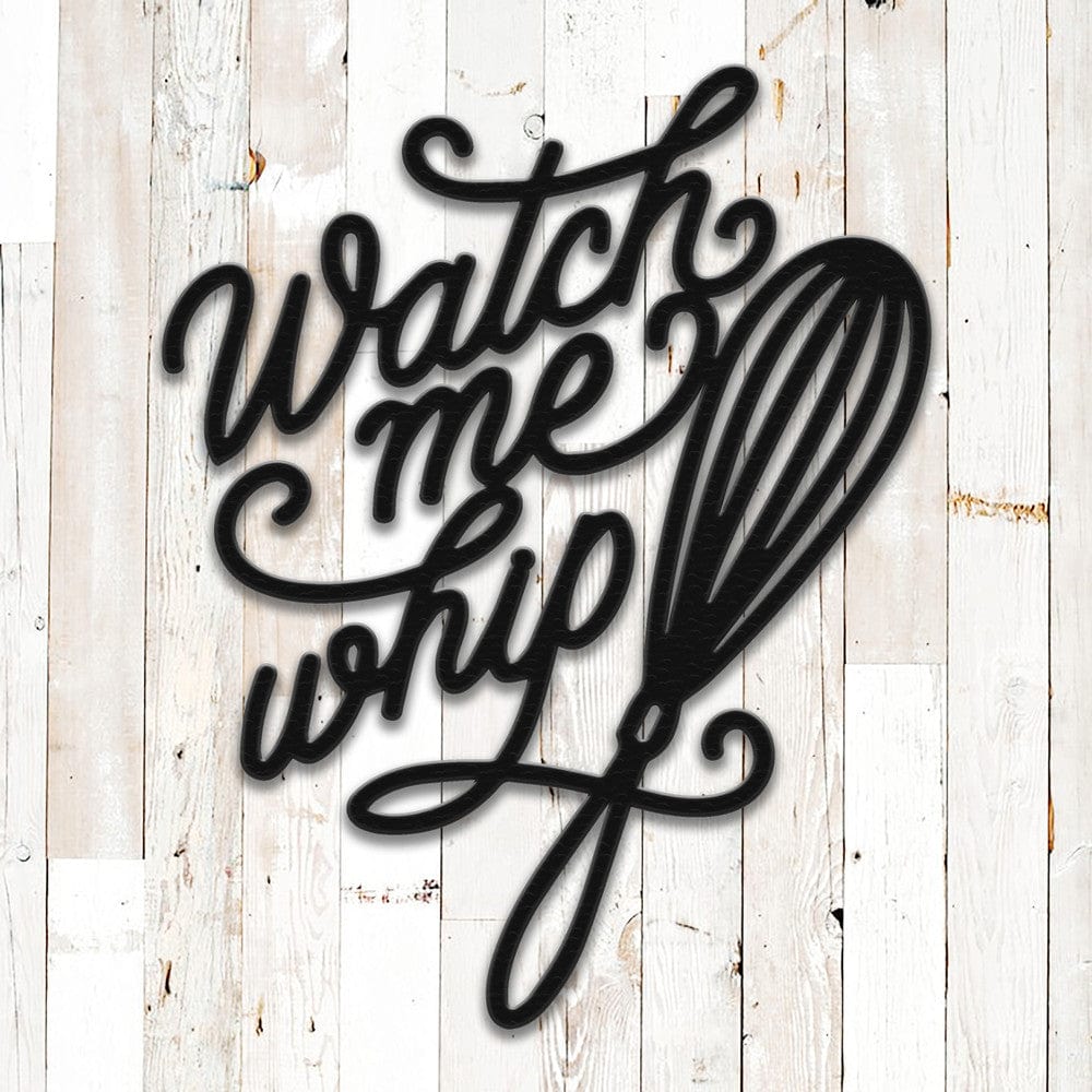 Rusty Rooster Fabrication & Design Watch Me Whip Kitchen Wall Art (Z64)
