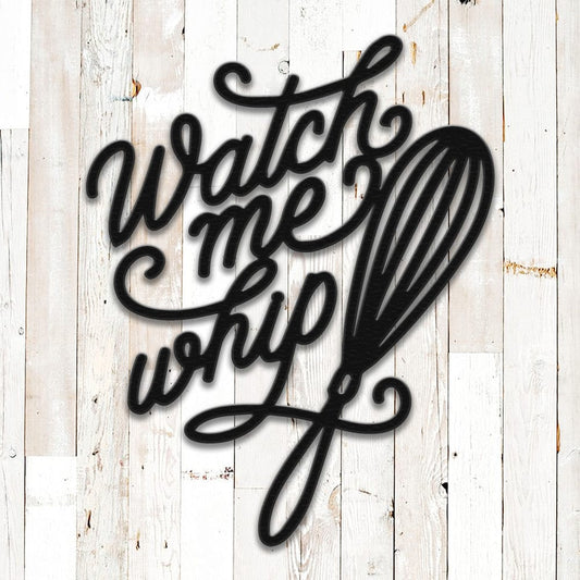 Rusty Rooster Fabrication & Design Watch Me Whip Kitchen Wall Art (Z64)